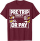 Pre-Trip Check It Or Pay Trucker Design T-Shirt - T-Shirt | Maroon