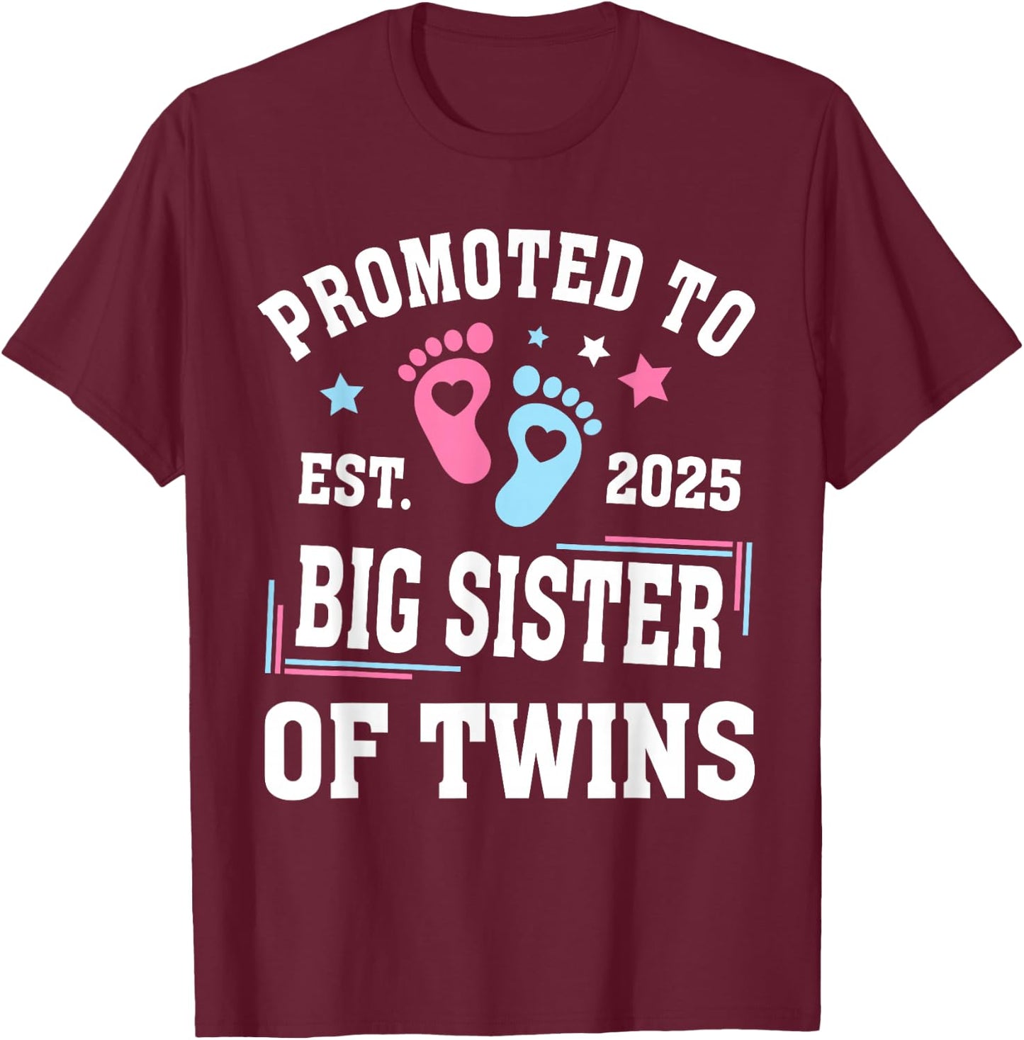 Promoted to Big Sister of Twins Est 2025 Gender Reveal T-Shirt - T-Shirt | Maroon