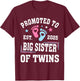 Promoted to Big Sister of Twins Est 2025 Gender Reveal T-Shirt - T-Shirt | Maroon