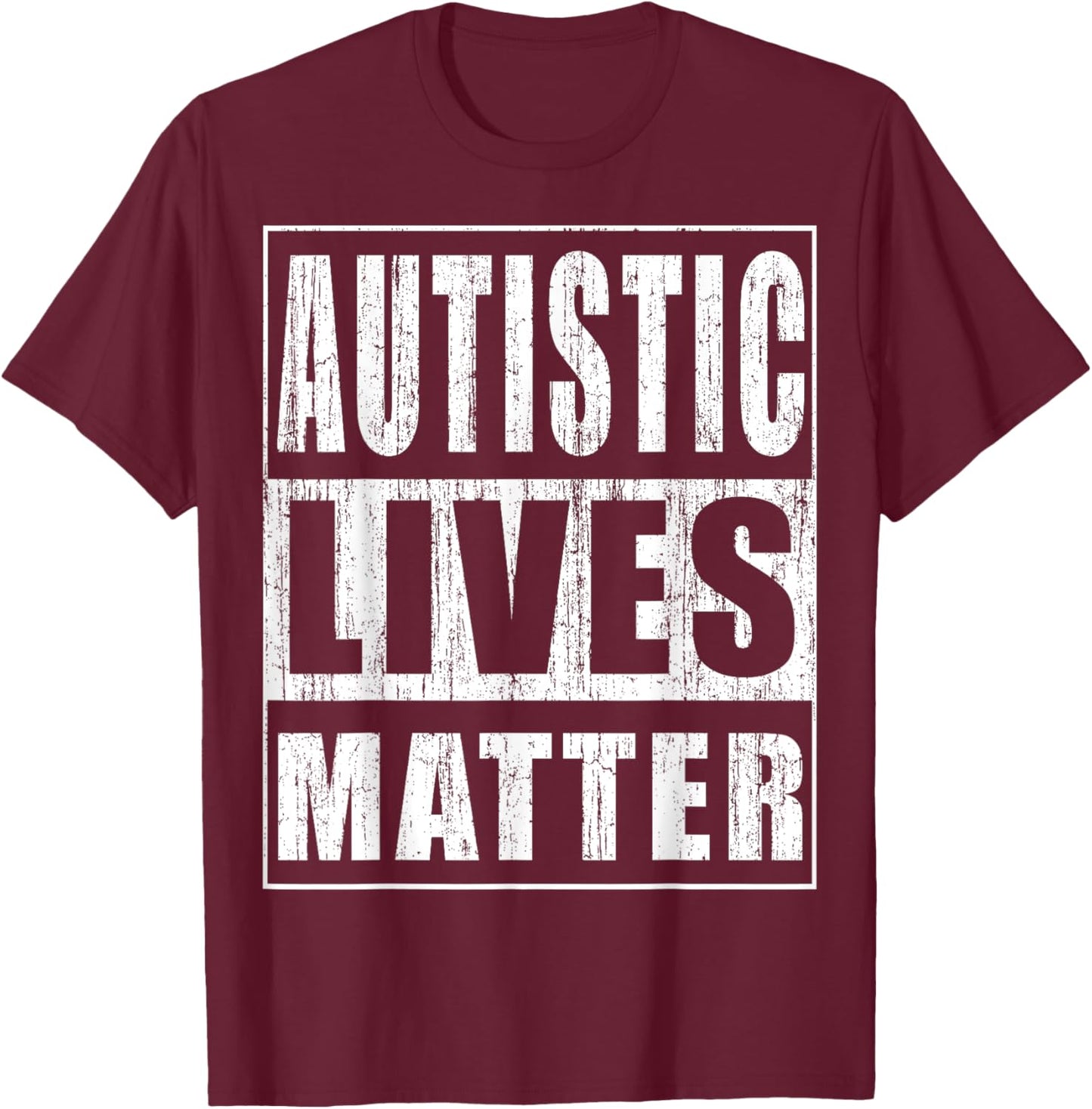 Autistic Lives Matter Funny Autism Supporter T-Shirt - T-Shirt | Maroon