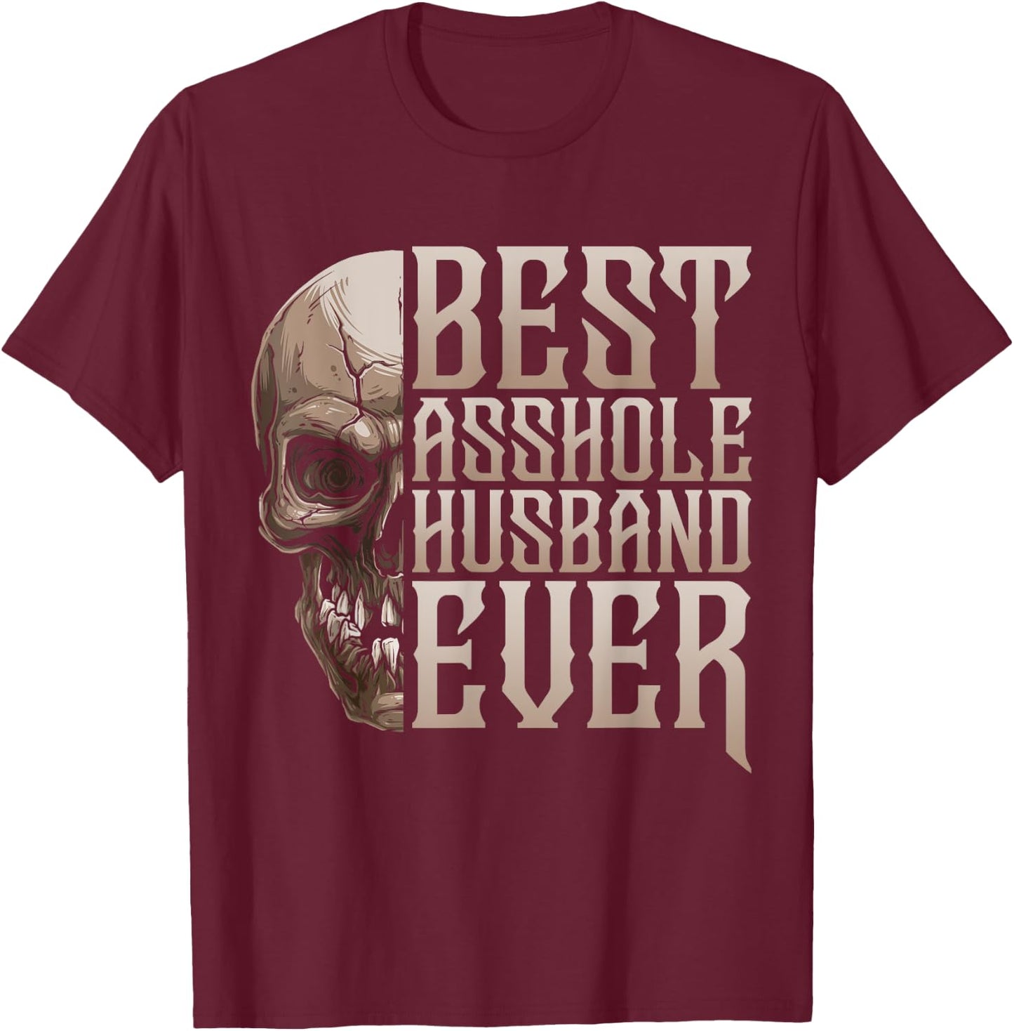 Best Asshole Husband Ever T-Shirt - T-Shirt | Maroon