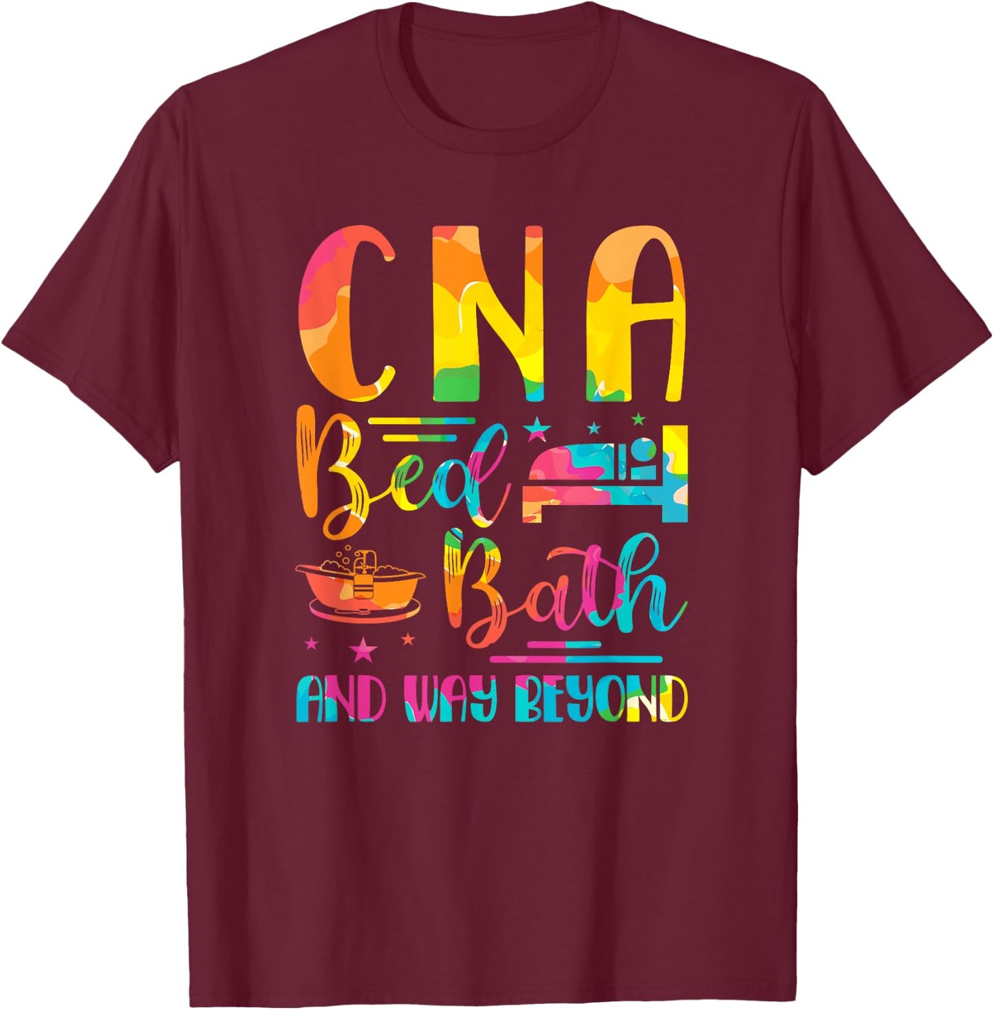 CNA Bed Bath and Way Beyond School Nurses funny Nurse T-Shirt - T-Shirt | Maroon