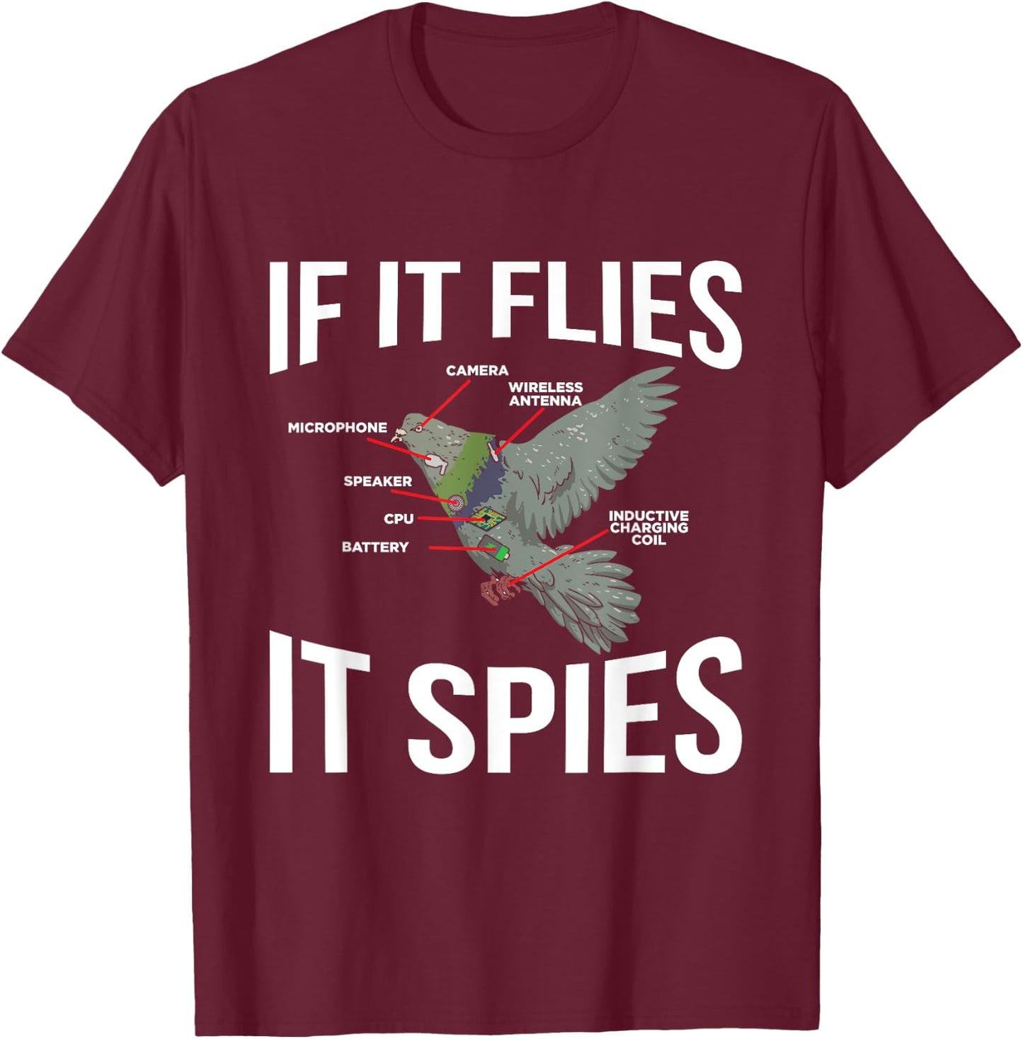 If It Flies It Spies Cool Pigeon Funny Pigeon Design Doves T-Shirt - T-Shirt | Maroon