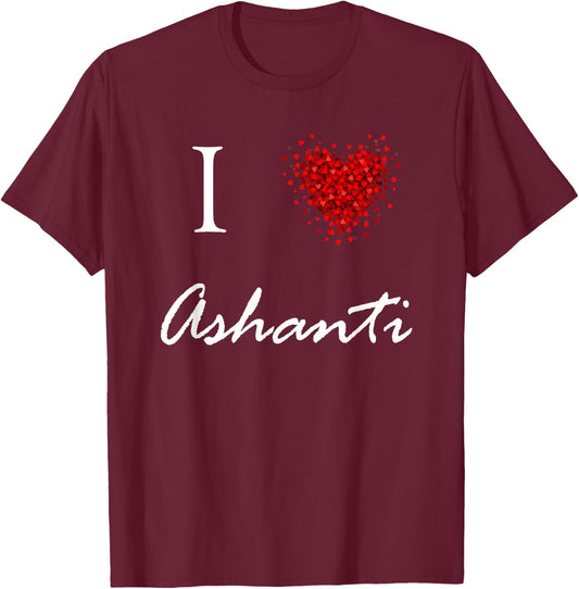 I Heart Ashanti First Name I Love Personalized Stuff T-Shirt - T-Shirt | Maroon