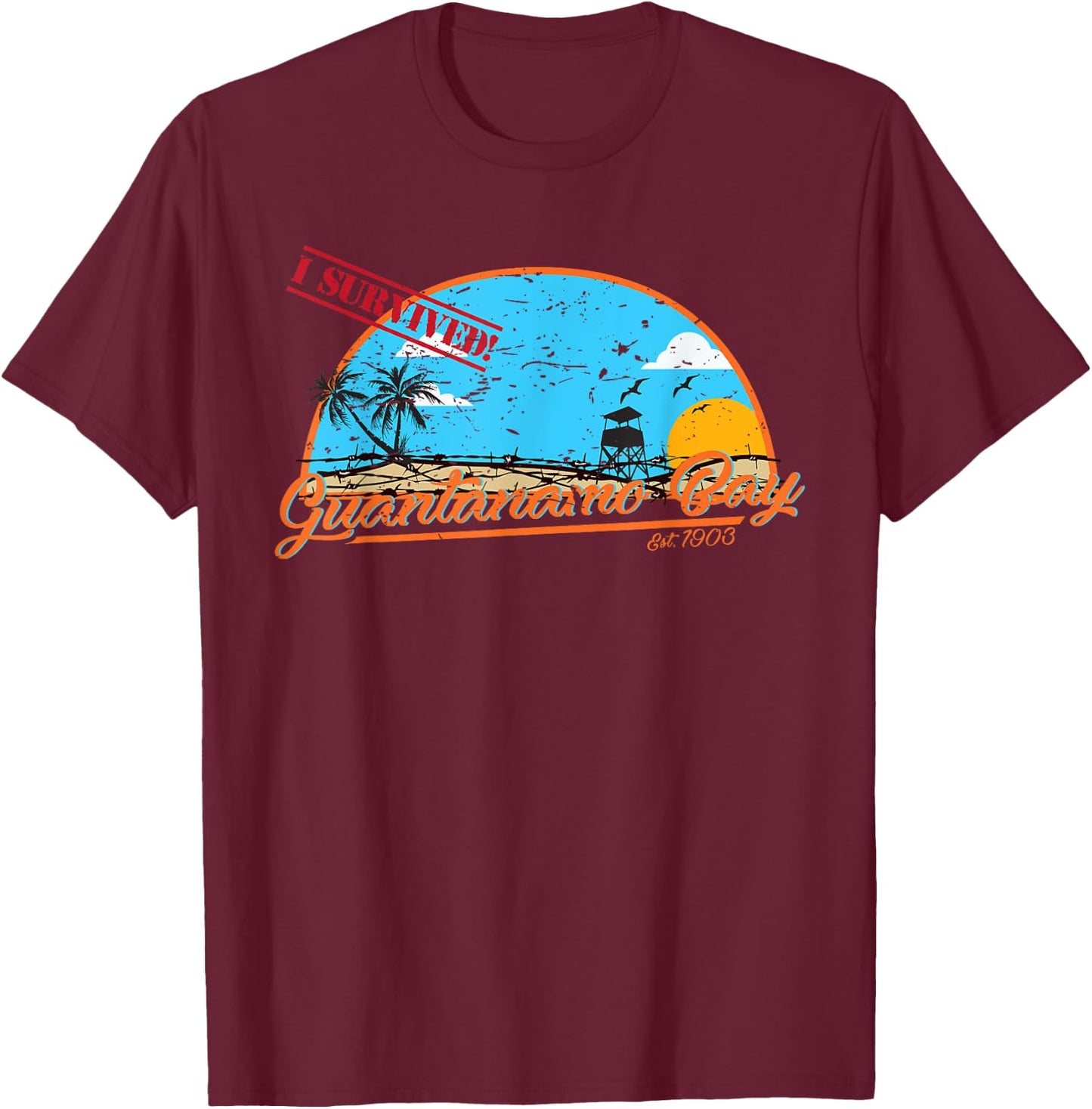 I Survived - Guantanamo Bay T-Shirt - T-Shirt | Maroon
