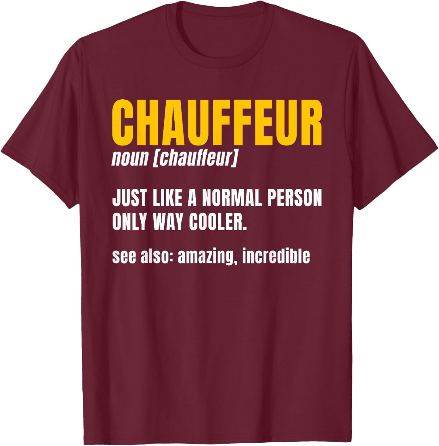 Chauffeur Noun Carpooler Professional Driver Private Limo Small T-Shirt - T-Shirt | Maroon