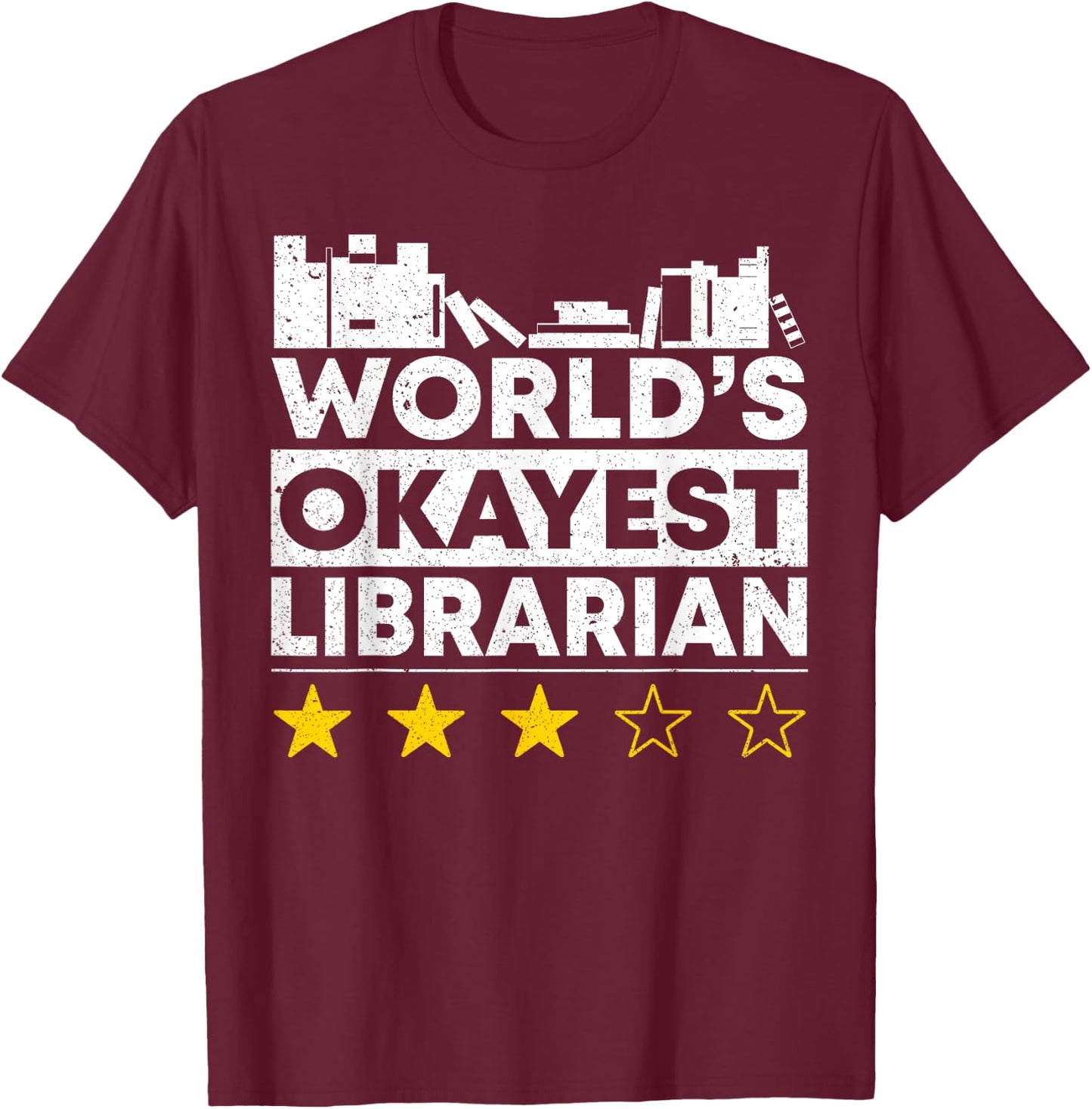 Worlds okayest Librarian Public Library Book Lover Reading T-Shirt - T-Shirt | Maroon