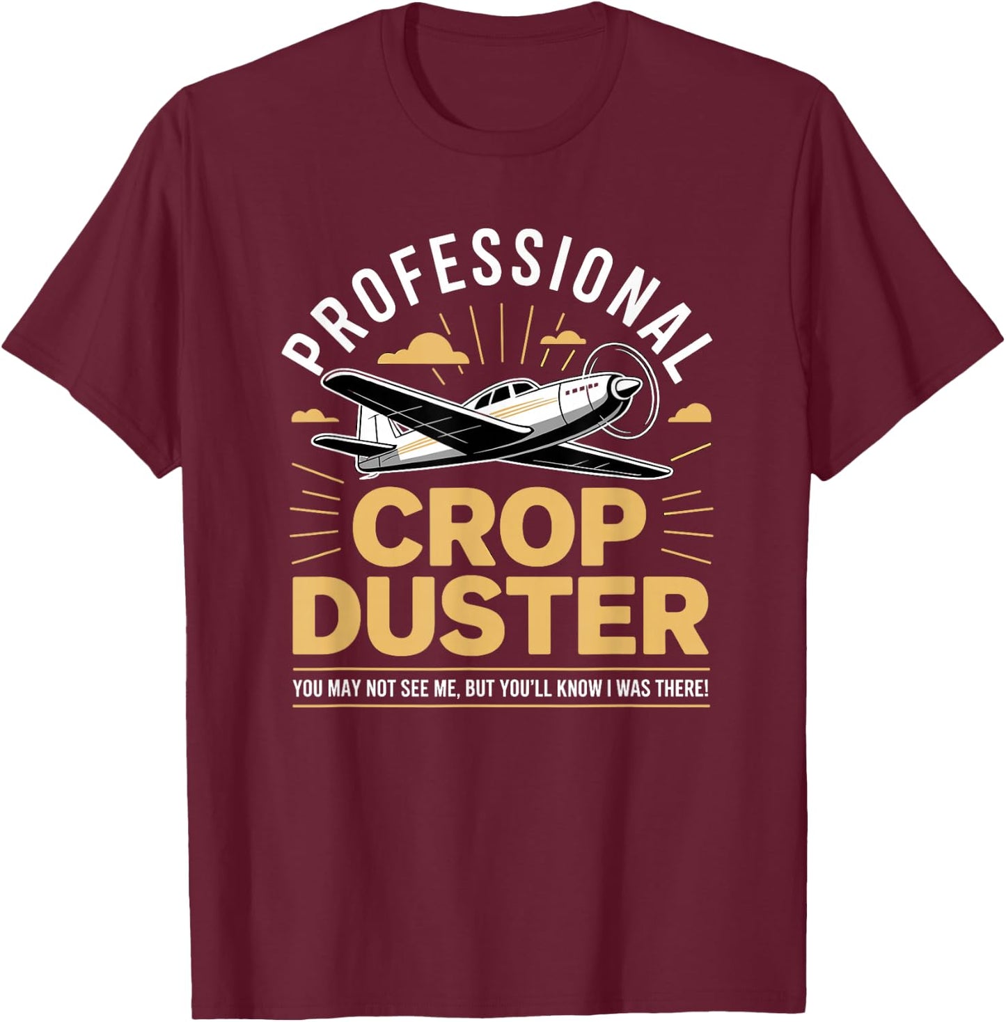 Professional Crop Duster Pilot Humor T-Shirt - T-Shirt | Maroon