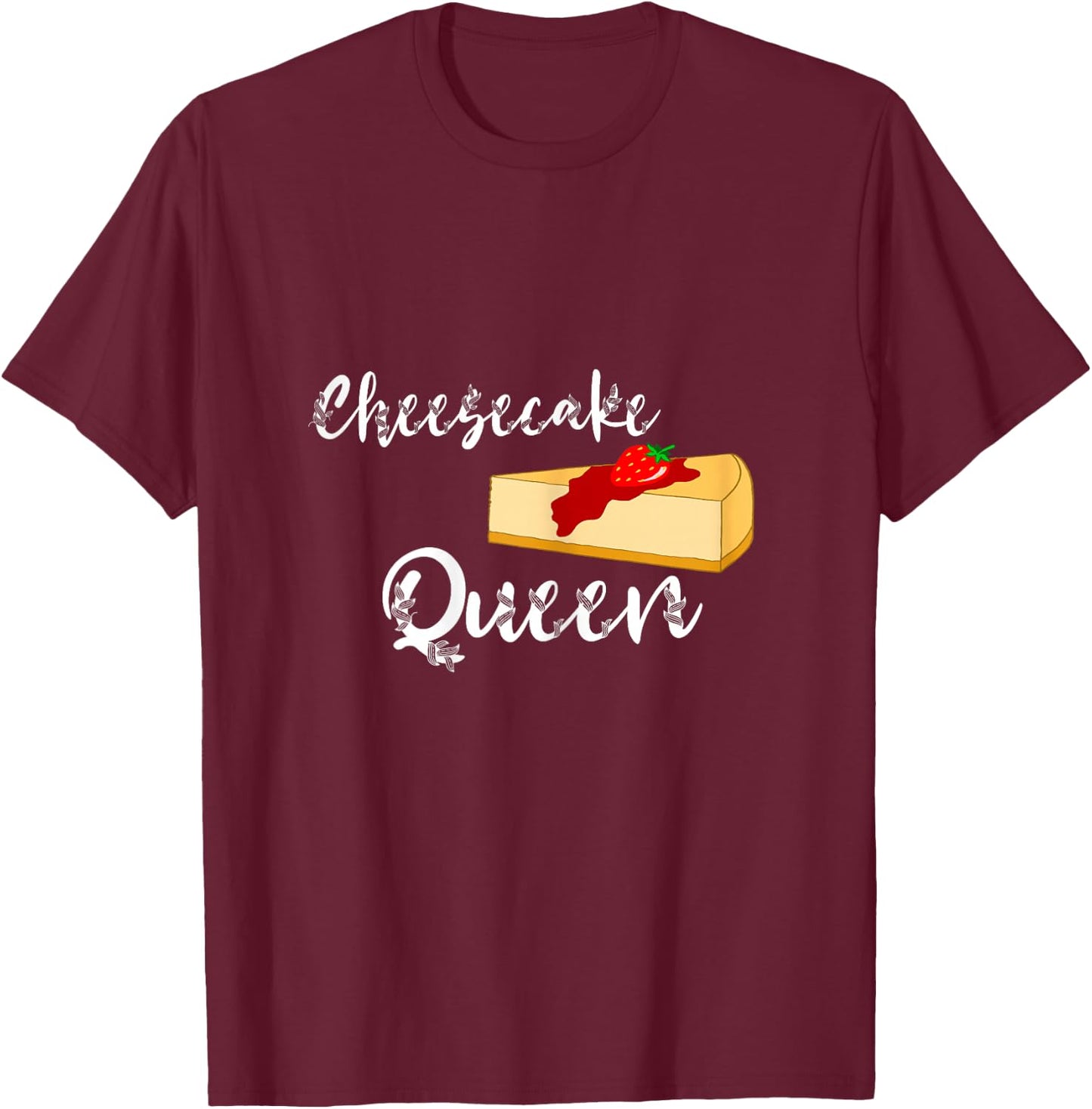 Cheesecake Queen Cheesecake Queen Cheese Cake Pastry Chef T-Shirt - T-Shirt | Maroon