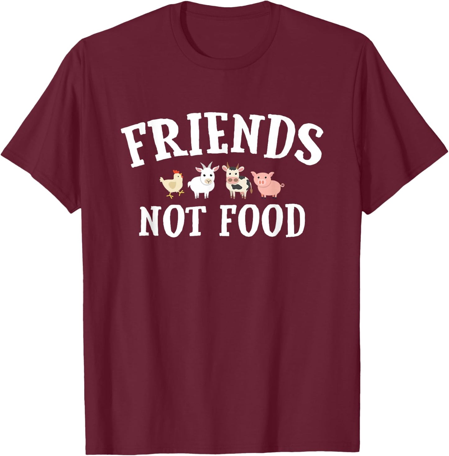 Friends Not Food, Don't Eat Animals, Vegetarian, Vegan T-Shirt - T-Shirt | Maroon