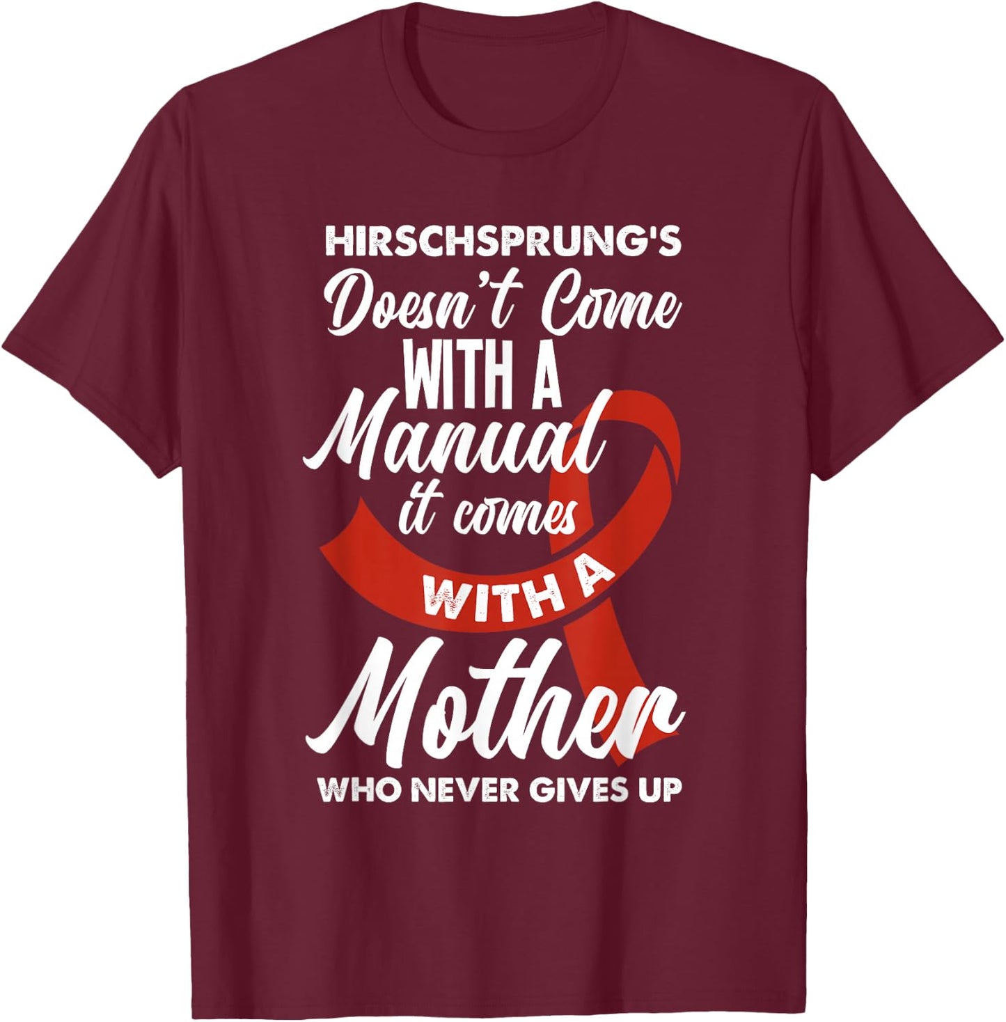 Hirschsprung's Disease Mom Hirschsprung's Disease Awareness T-Shirt - T-Shirt | Maroon
