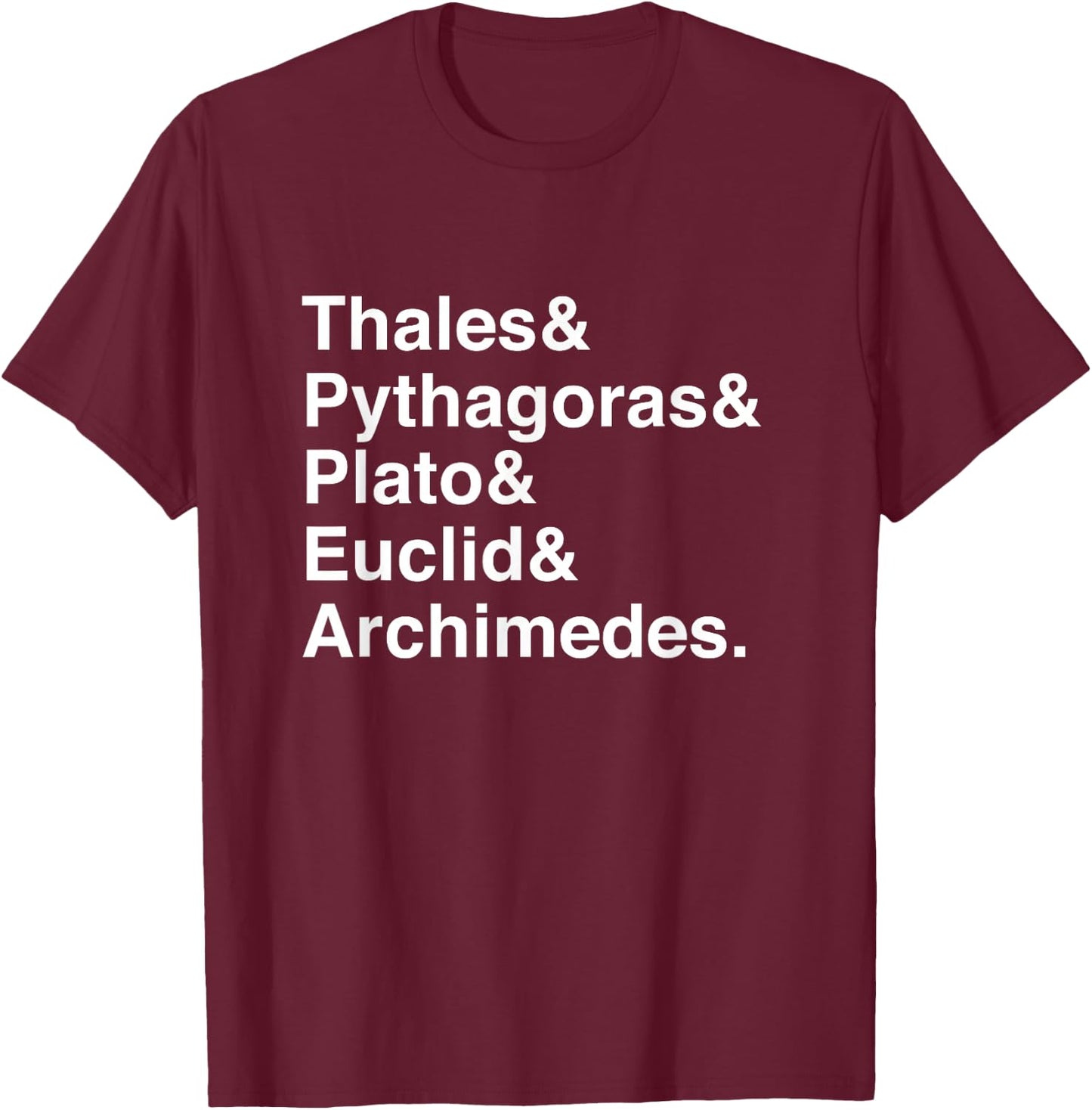 Thales, Pythagoras, Plato, Euclid & Archimedes List T-Shirt - T-Shirt | Maroon