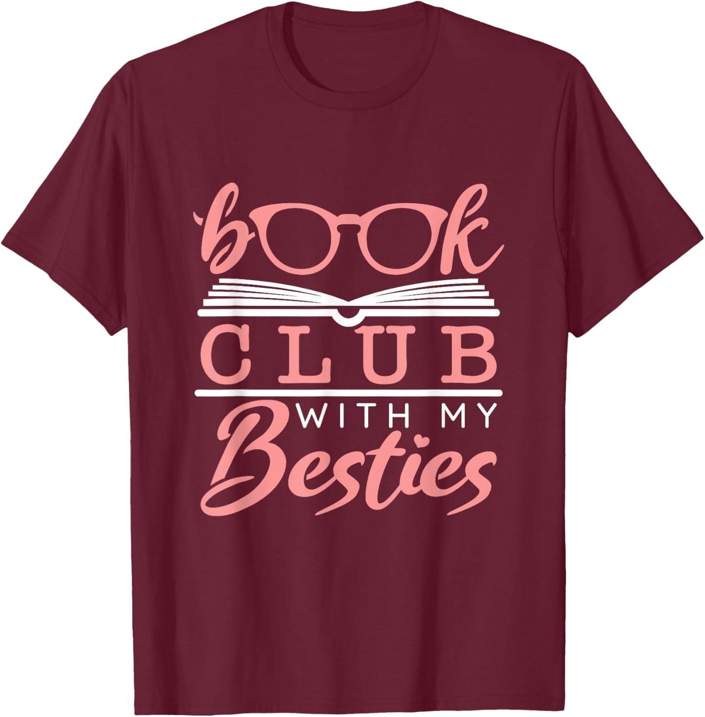 Book Club with My Besties T-Shirt - T-Shirt | Maroon