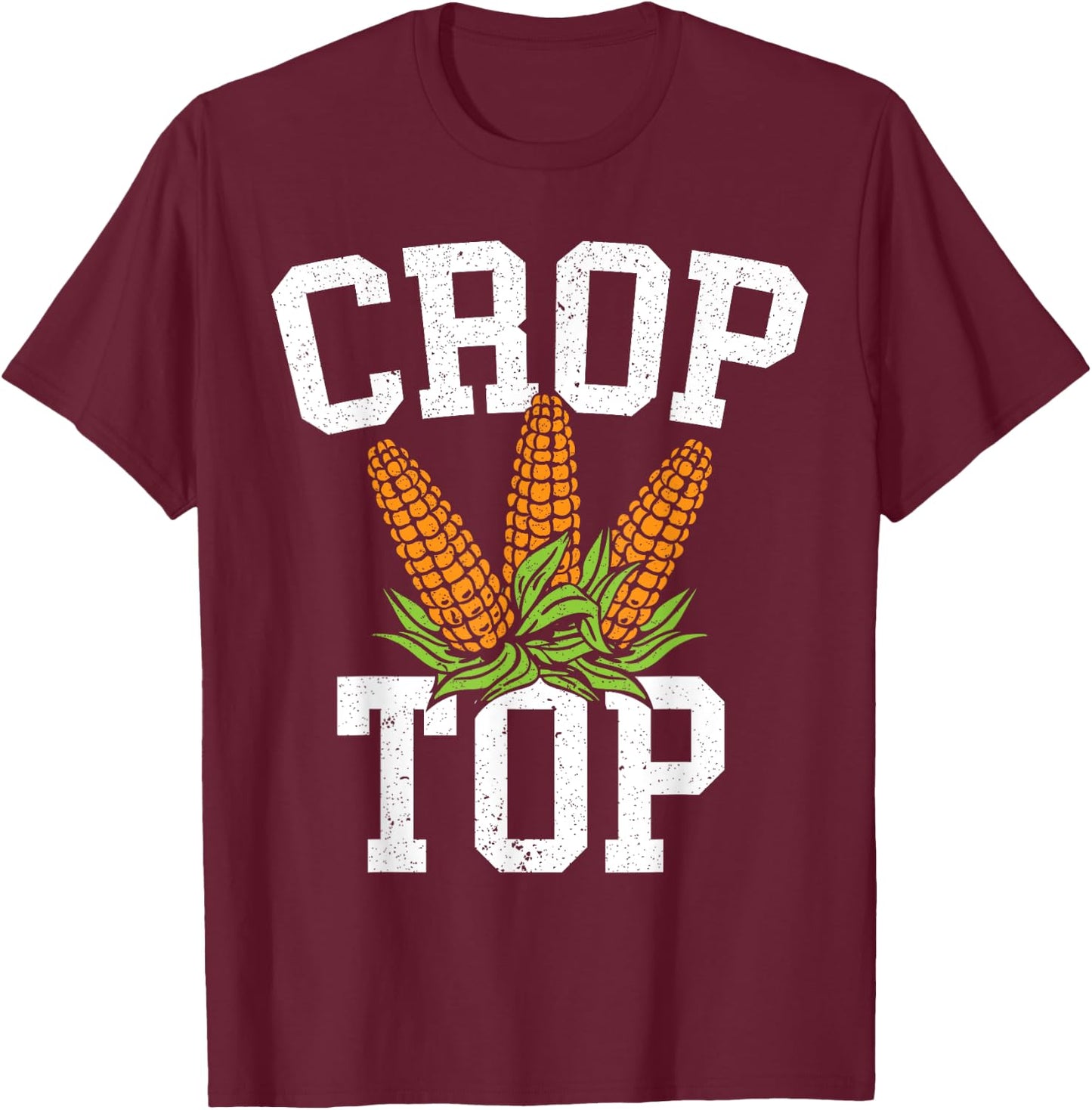 Crop Top Corn Farming Agriculturist Aggriculture Farmer T-Shirt - T-Shirt | Maroon