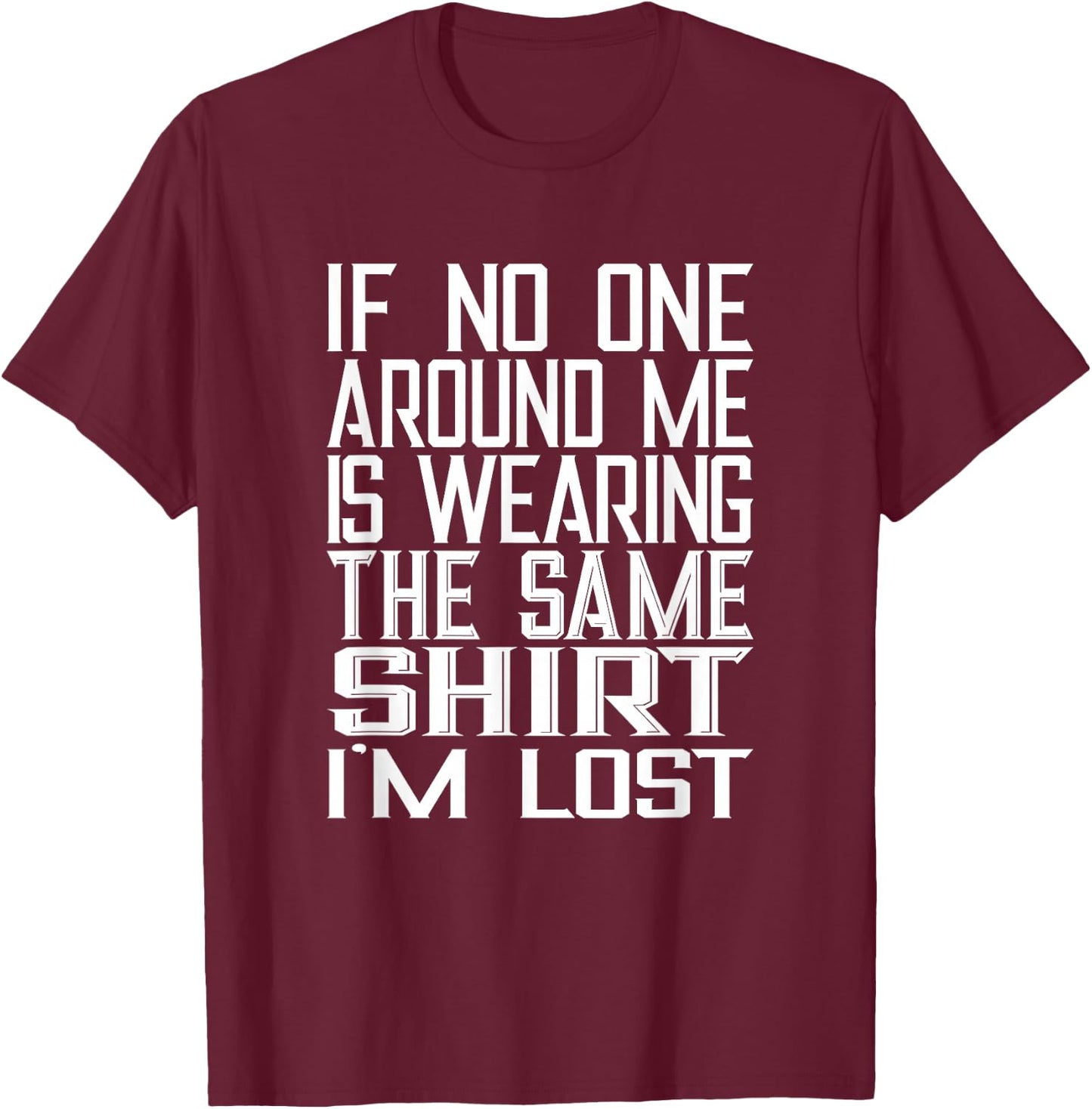 Matching Vacation Shirt Friends Family Cruise Trip I'm Lost T-Shirt - T-Shirt | Maroon