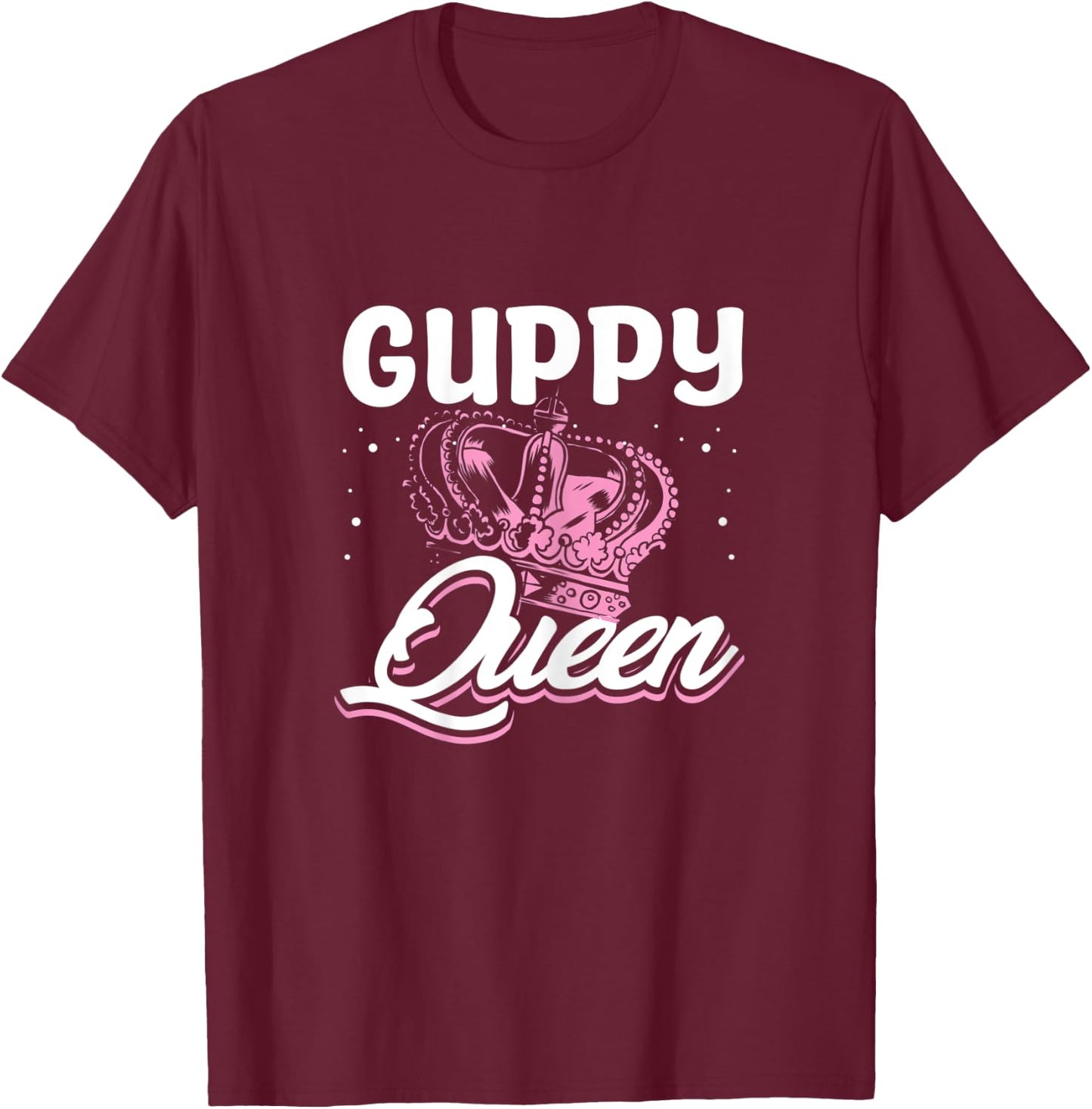 Guppy Queen - Guppy Fish Keeper Aquarist T-Shirt - T-Shirt | Maroon