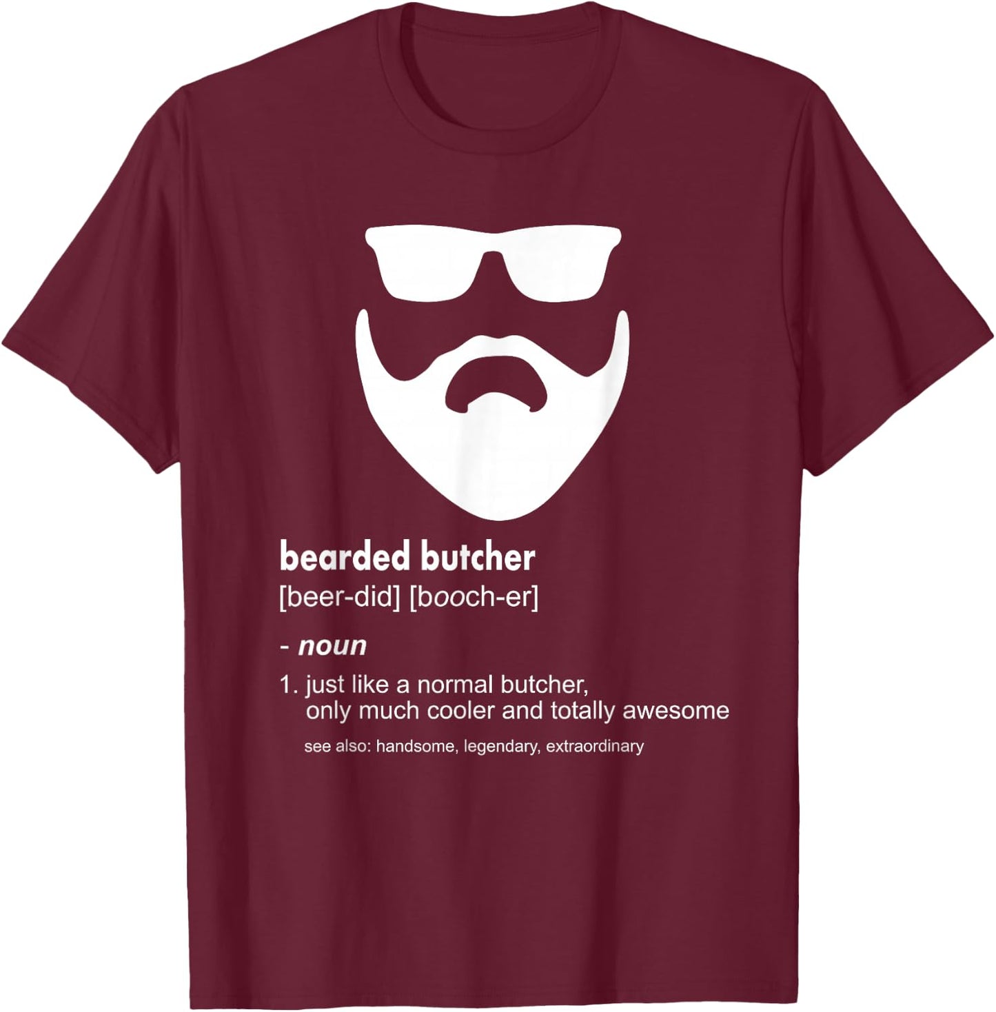 Bearded Butcher Shirt Funny Beard Joke Butcher Gift T-Shirt - T-Shirt | Maroon
