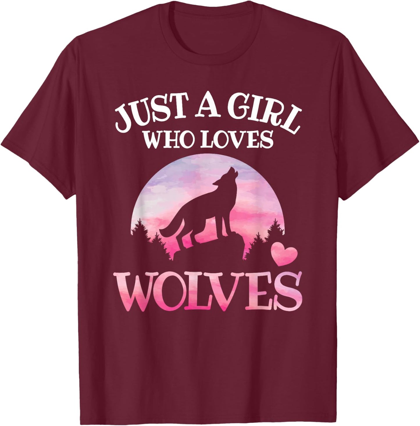 Just A Girl Who Loves Wolves Wildlife Animal Girl Wolf T-Shirt - T-Shirt | Maroon