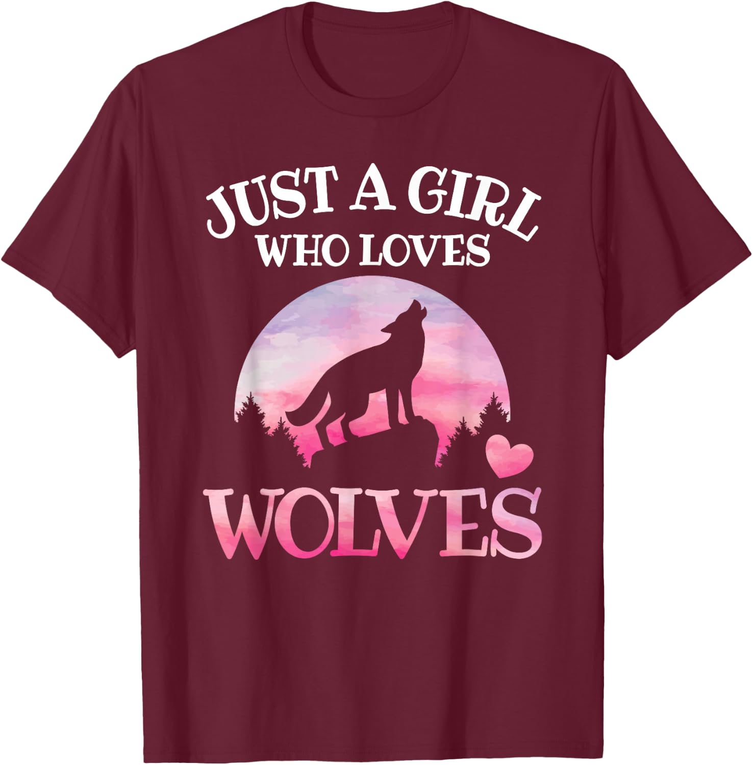 Just A Girl Who Loves Wolves Wildlife Animal Girl Wolf T-Shirt - T-Shirt | Maroon