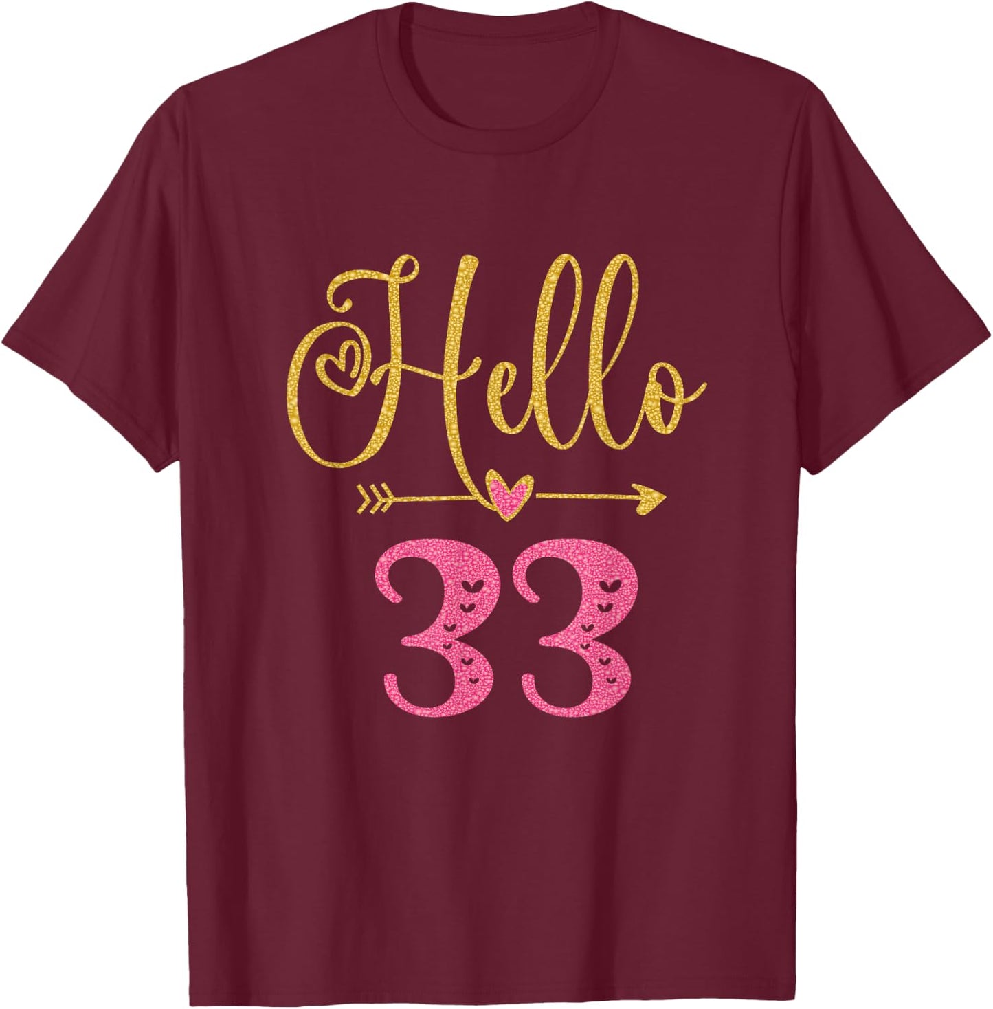 Hello 33 Years Old Women's 33rd Birthday T-Shirt - T-Shirt | Maroon