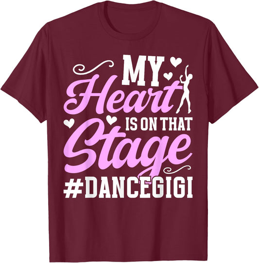 On That Stage Dance Gigi Of A Dancer Gigi Dancing Gigi T-Shirt - T-Shirt | Maroon