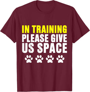 in Training Please Give Us Space Dog Reactive Dog Trainers T-Shirt - T-Shirt | Maroon