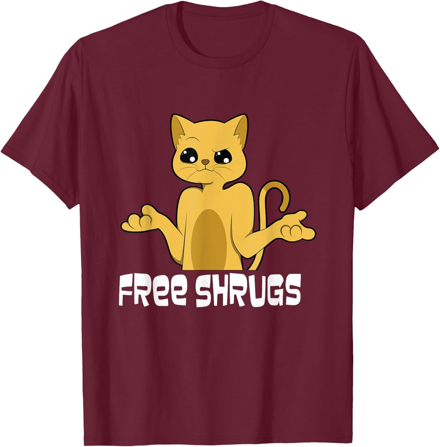 "free Shrugs" - Funny Looking Cat - Text - Humour -free Hugs T-Shirt - T-Shirt | Maroon