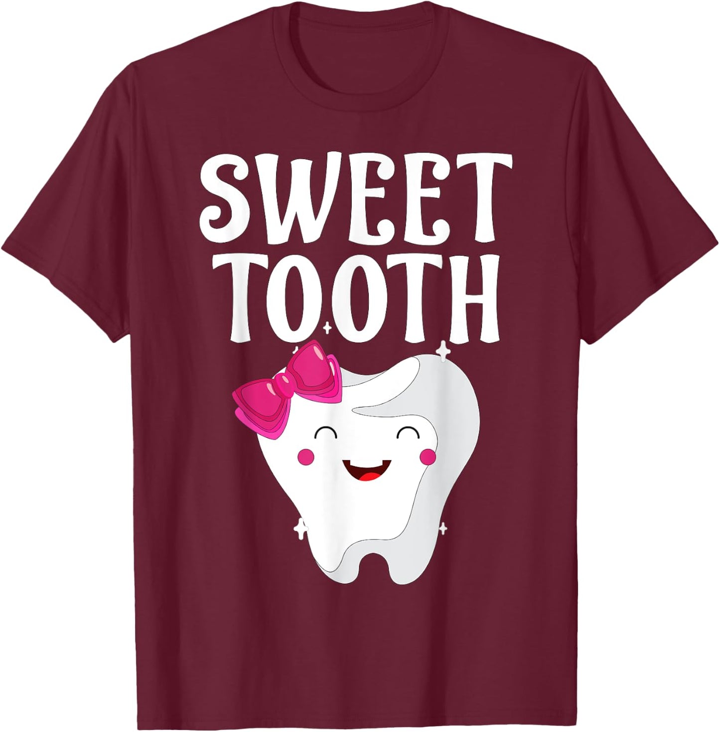 Sweet Tooth For Dental Assistant, Dental Hygienist Funny T-Shirt - T-Shirt | Maroon