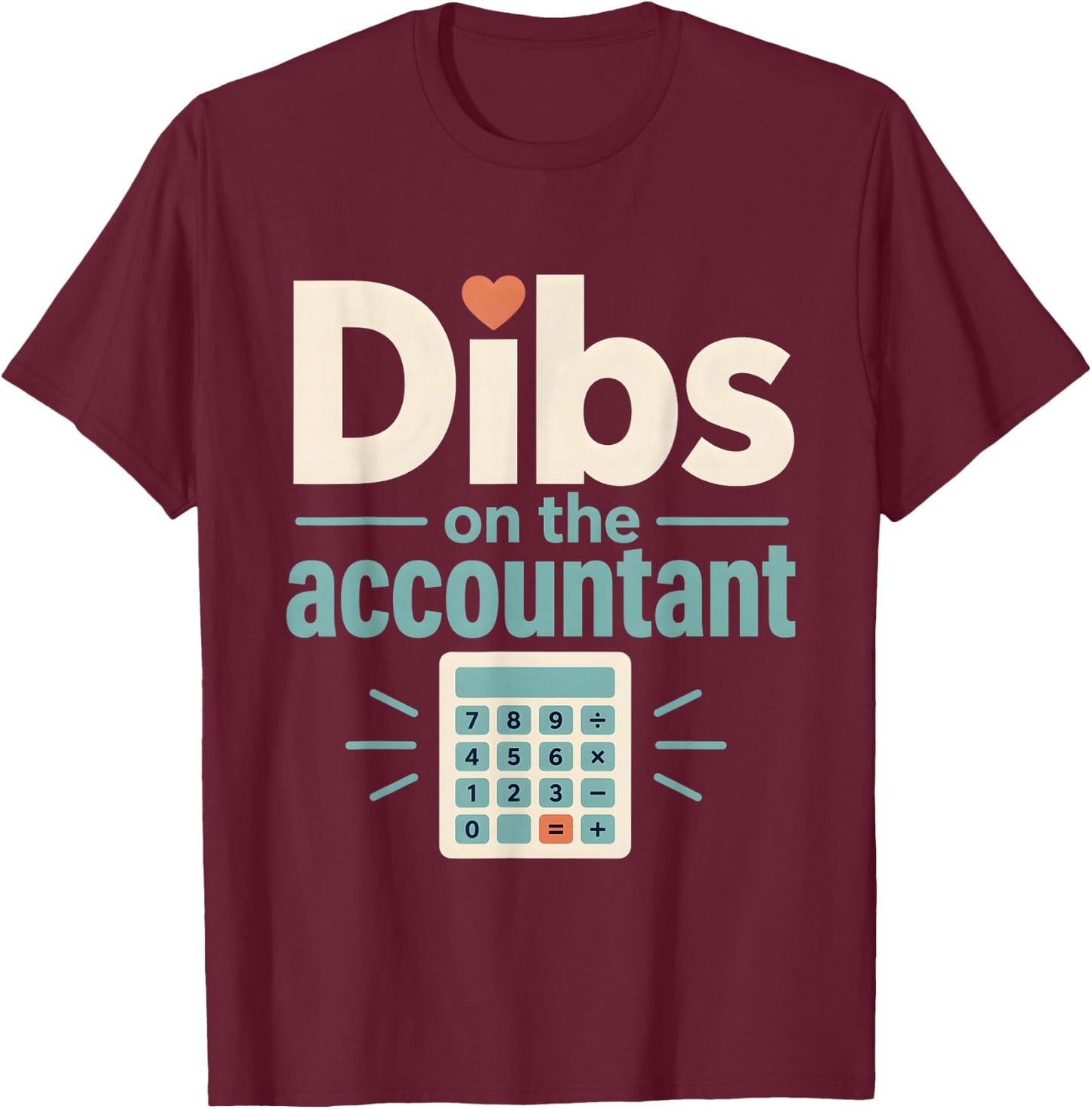 Dibs on the Accountant CPA Wife Spouse T-Shirt - T-Shirt | Maroon