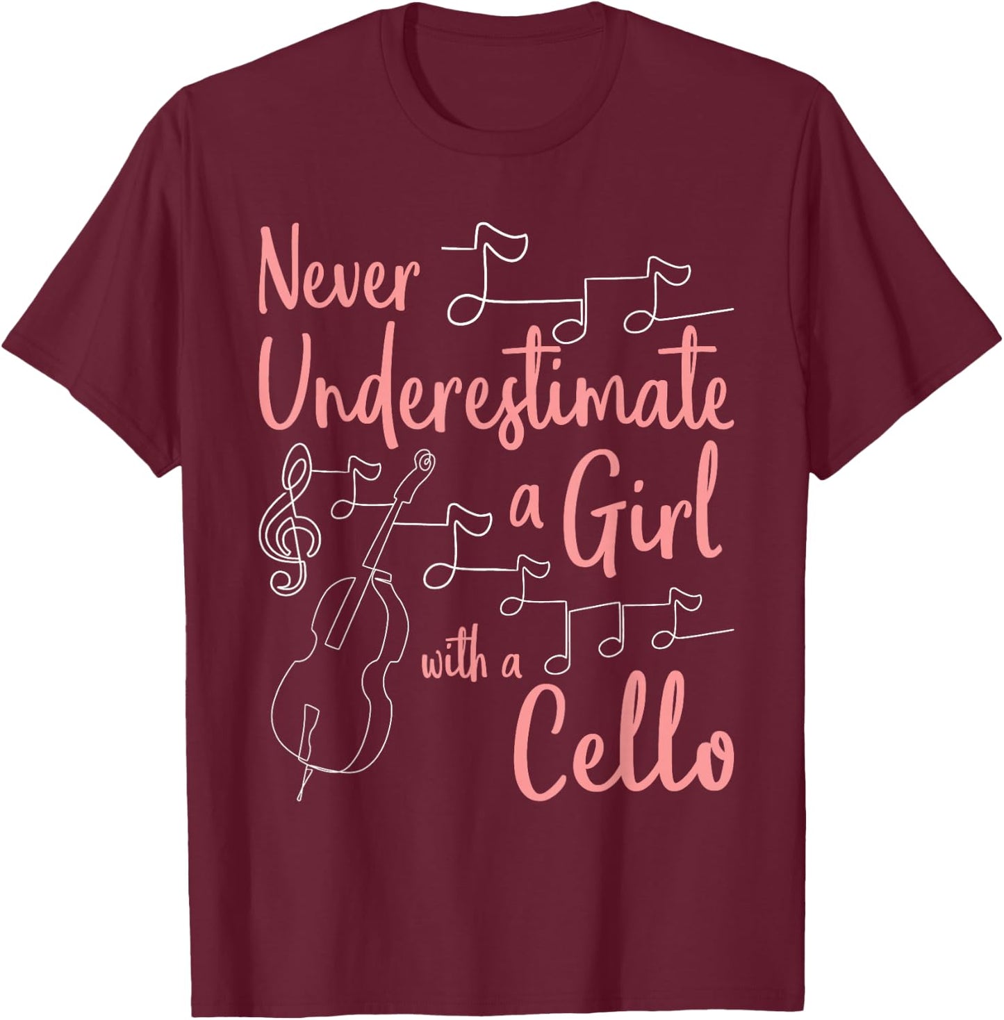 Never Underestimate A Girl With A Cello Player Cellist T-Shirt - T-Shirt | Maroon