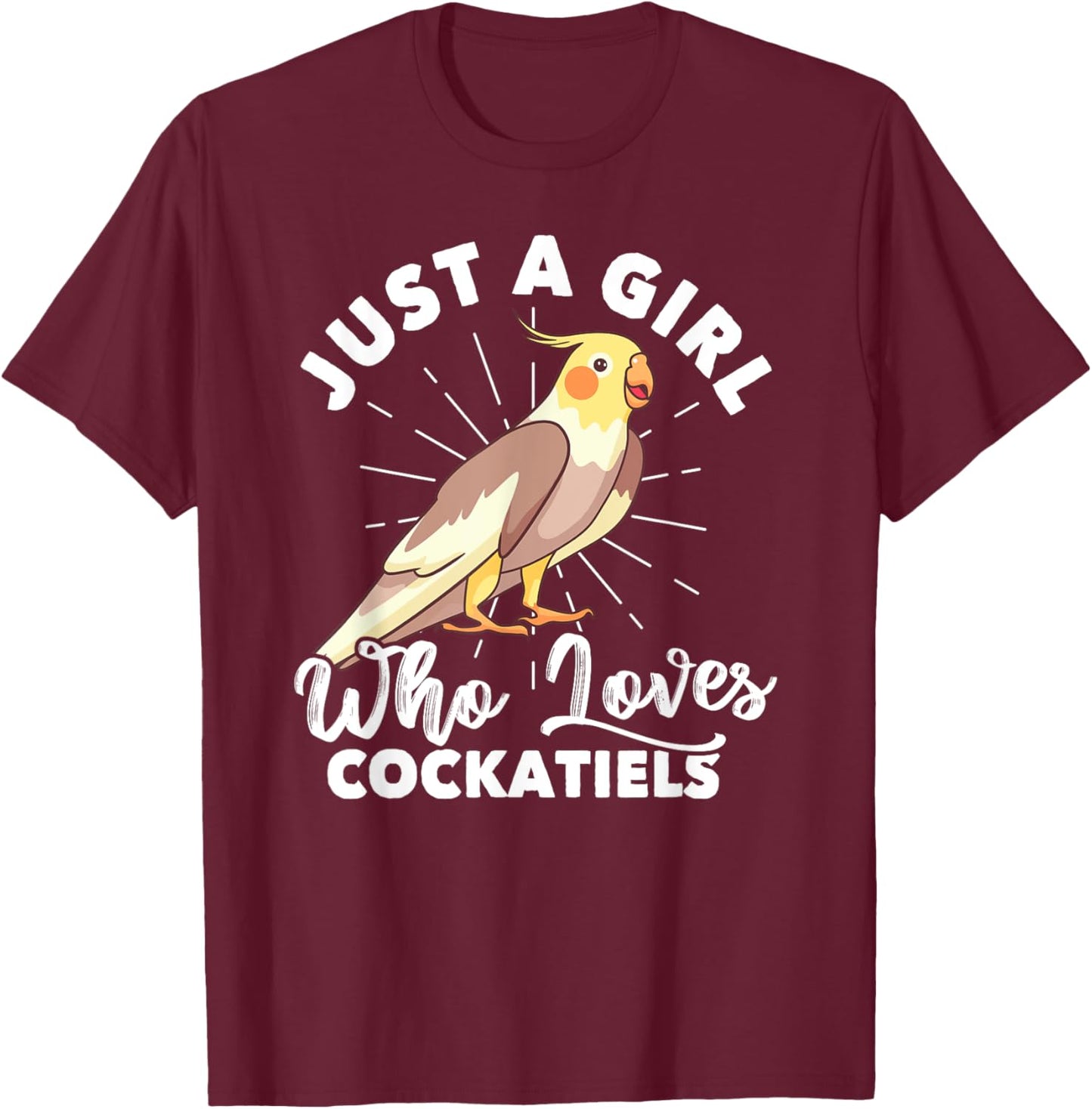 Just A Girl Who Loves Cockatiels Lover Ornithologist T-Shirt - T-Shirt | Maroon