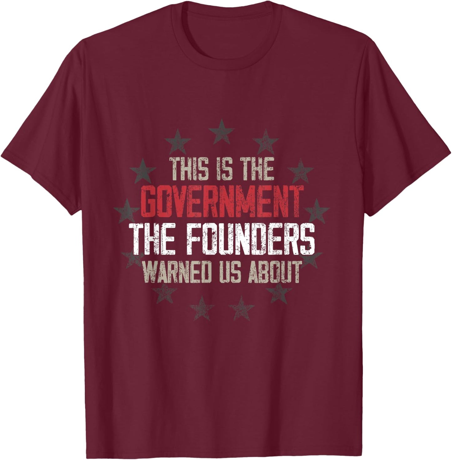 This is the government our founders warned us about T-Shirt - T-Shirt | Maroon