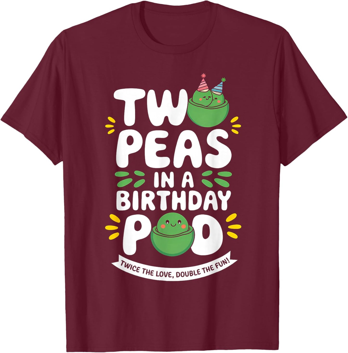 Two Peas in a Birthday Pod Twin Humor T-Shirt - T-Shirt | Maroon