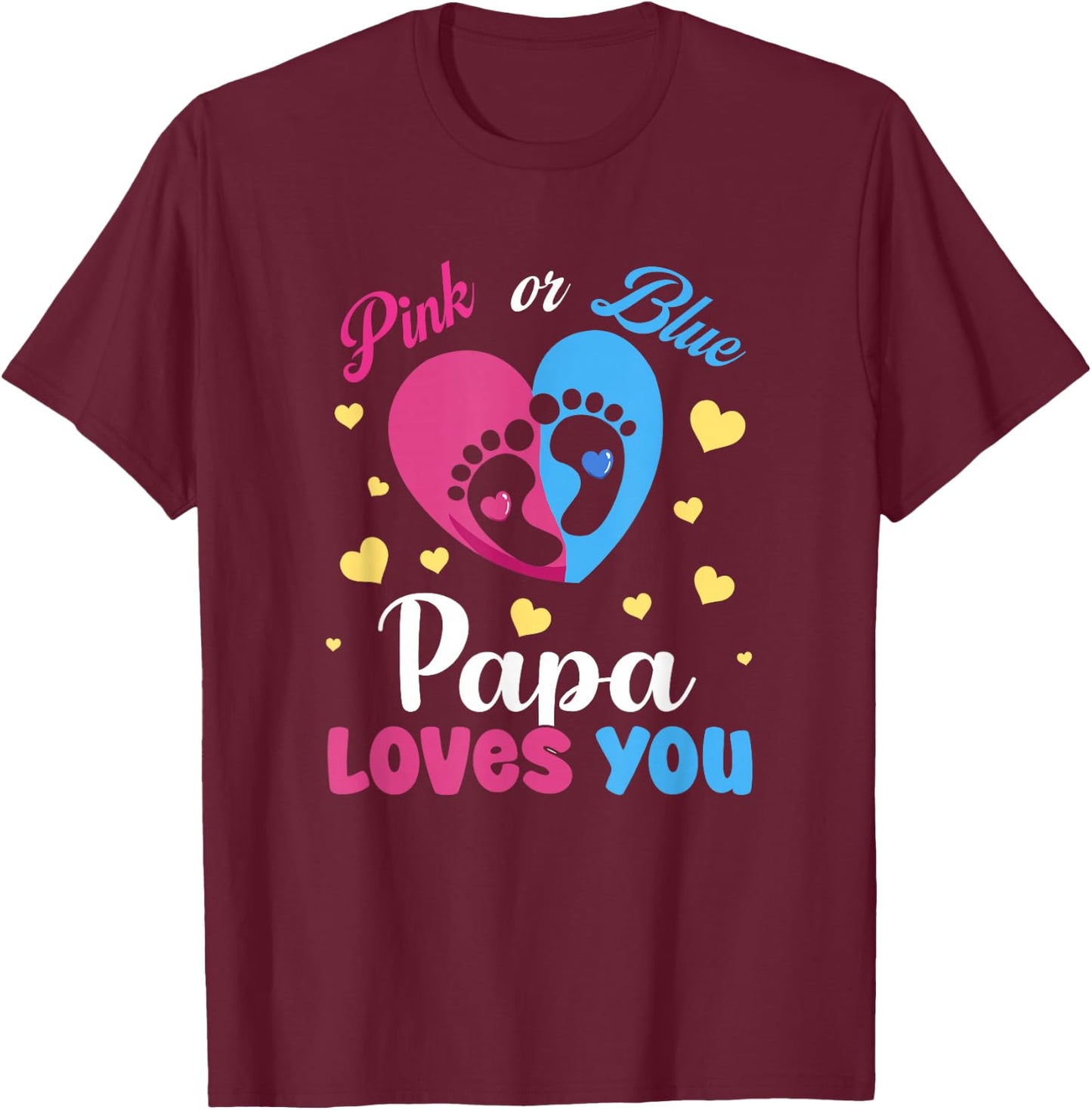 Pink Or Blue Papa Loves You Baby Gender Reveal Party T-Shirt - T-Shirt | Maroon