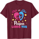 Pink Or Blue Papa Loves You Baby Gender Reveal Party T-Shirt - T-Shirt | Maroon