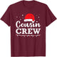 Christmas Cousin Crew T-Shirt - T-Shirt | Maroon