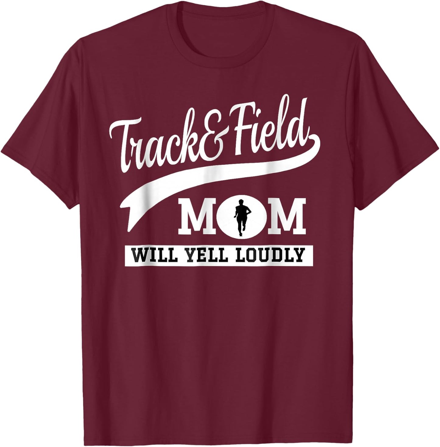 Track and Field Mom Loud Cheer Mom Runner T-Shirt - T-Shirt | Maroon