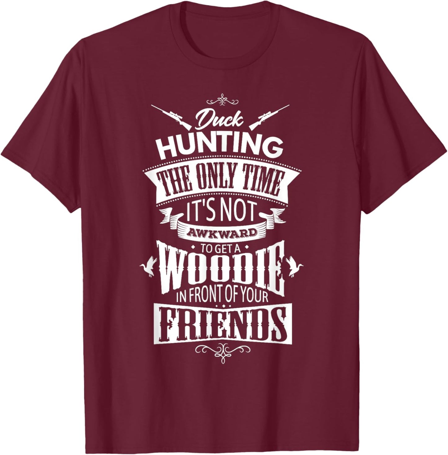 Duck hunting only time it's not awkward duck hunting T-Shirt - T-Shirt | Maroon