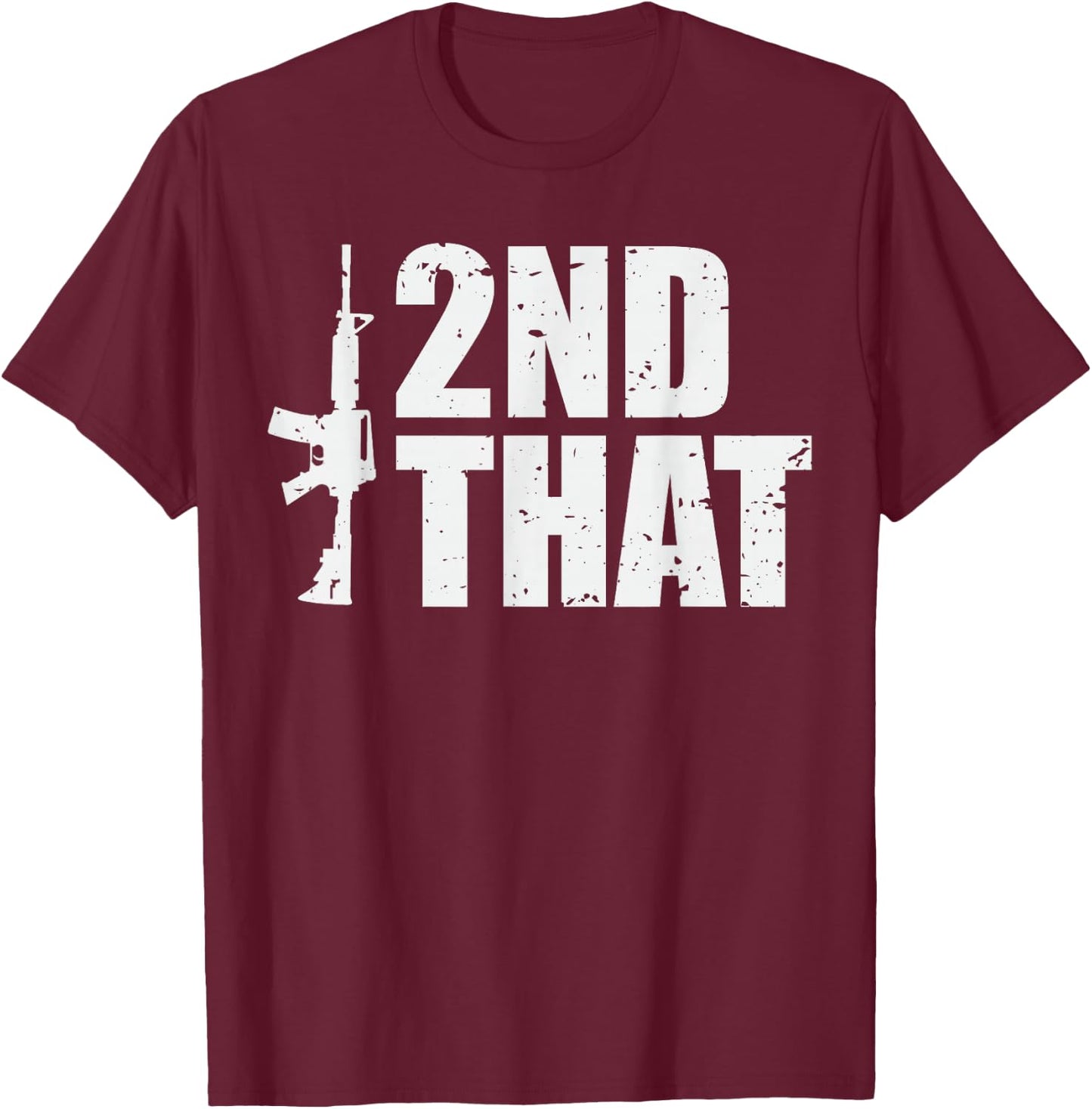 I Second That 2A T-Shirt - T-Shirt | Maroon