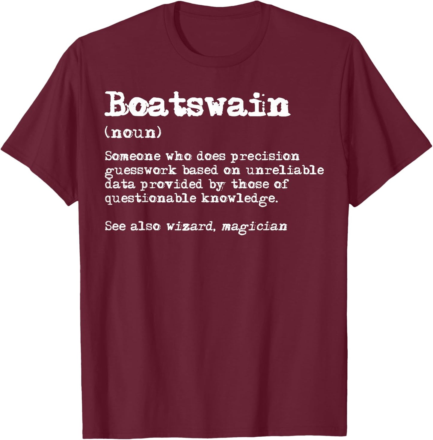 Boatswain Funny Job Definition T-Shirt - T-Shirt | Maroon