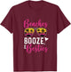 Girls Trip Girls Weekend Friends Beaches Booze Besties T-Shirt - T-Shirt | Maroon
