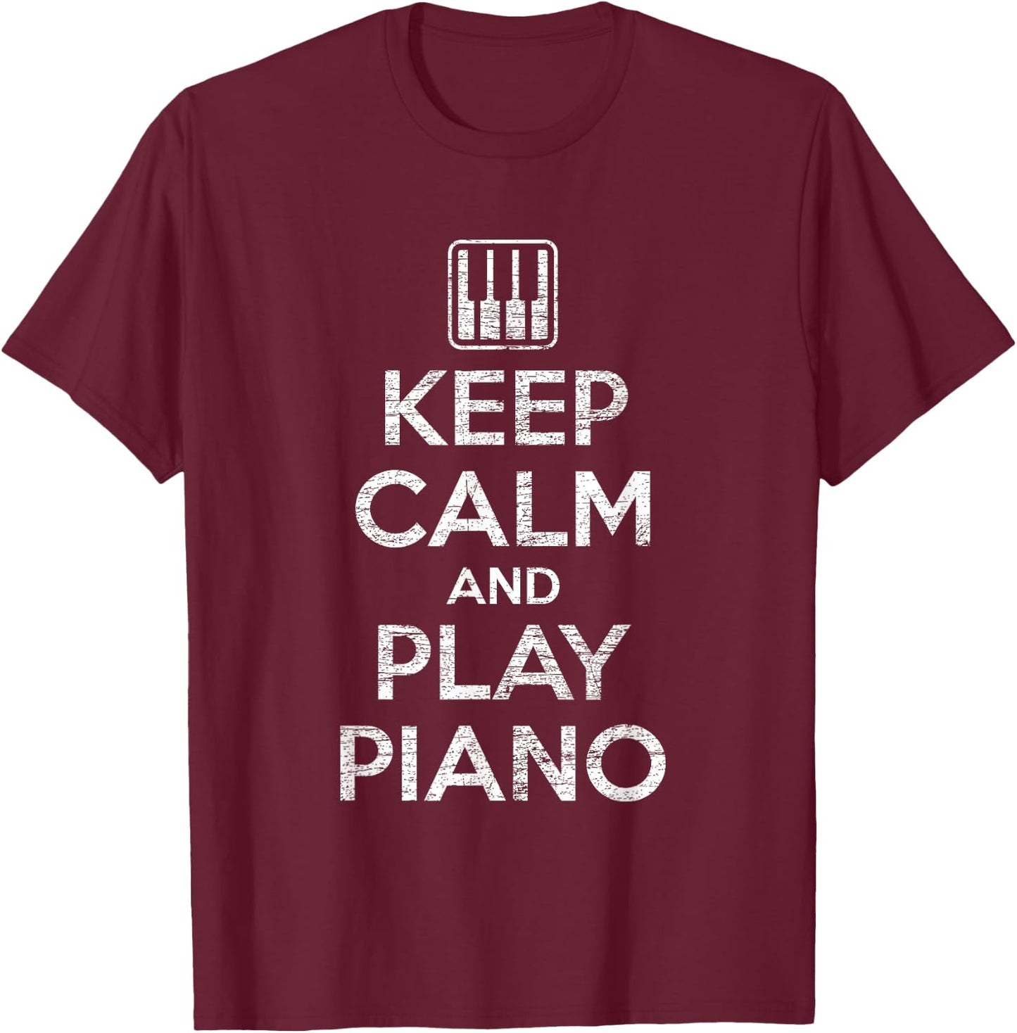 Keep Calm And Play Piano T-Shirt - T-Shirt | Maroon