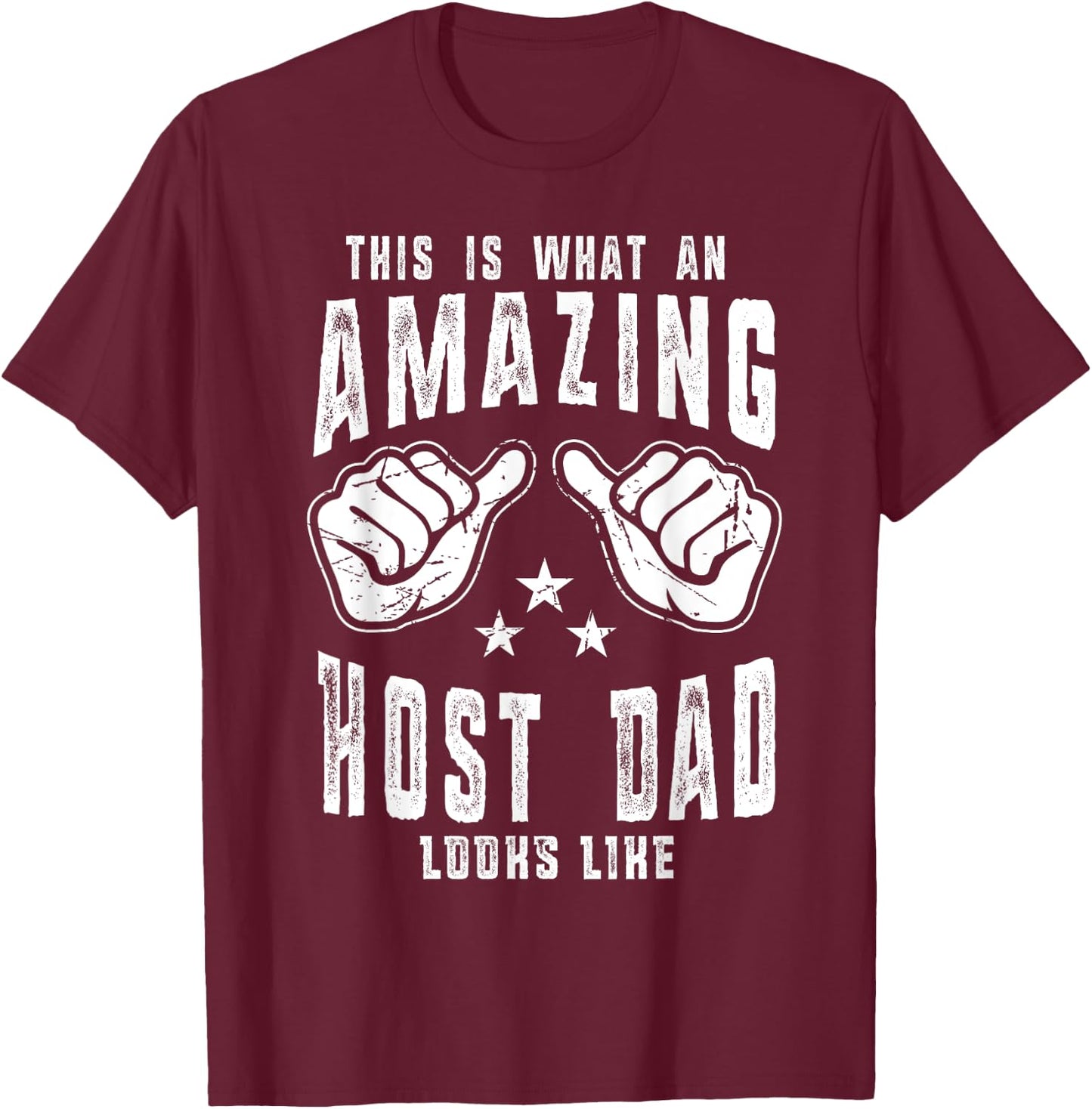This Is What An Amazing Host Dad Looks Like Humor For Dad T-Shirt - T-Shirt | Maroon