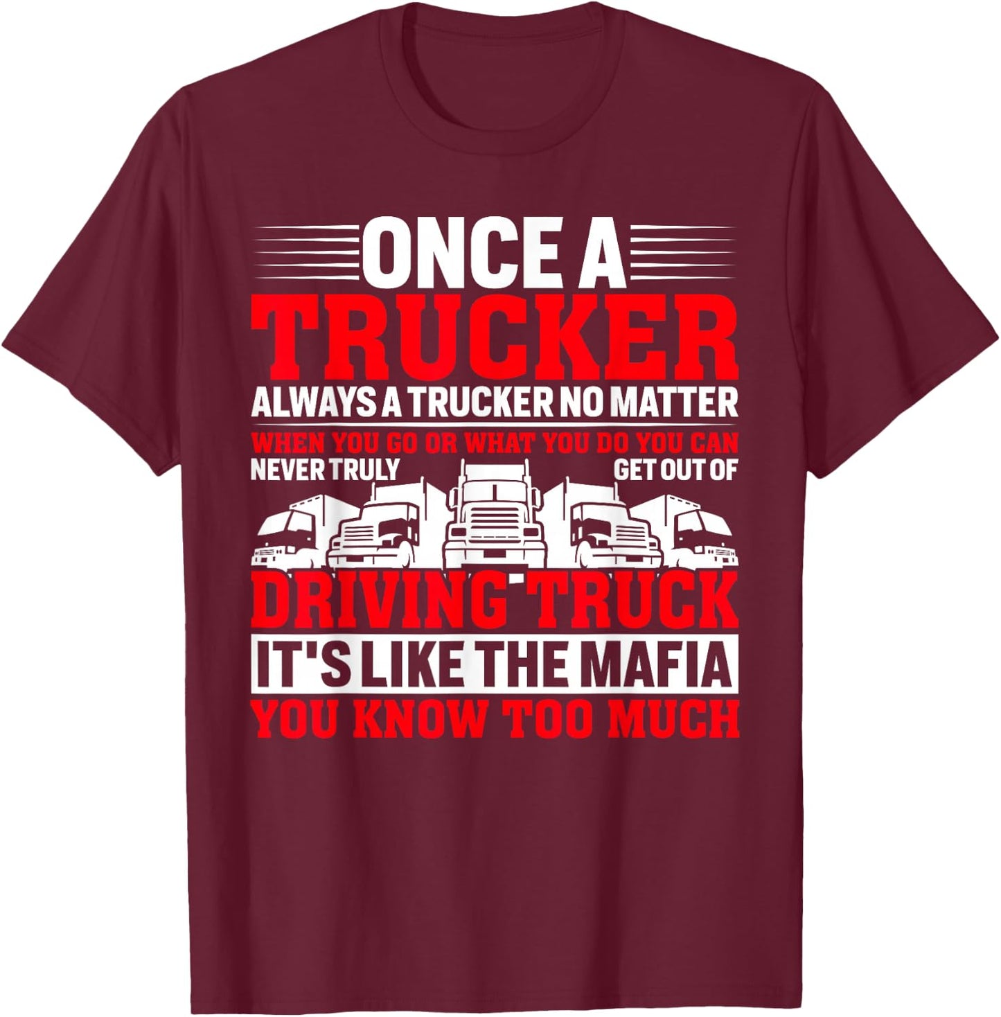 Once A Trucker Always A Trucker Driving Truck T-Shirt - T-Shirt | Maroon