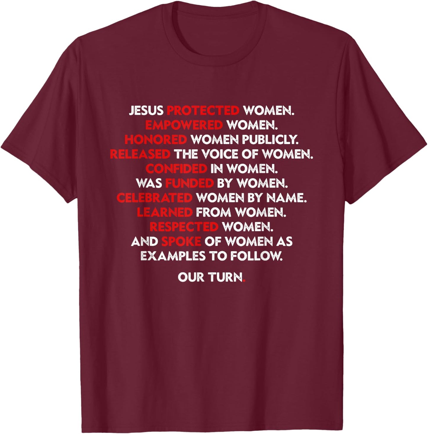 Jesus Protected Women Empowered Women Honored Women Publicly T-Shirt - T-Shirt | Maroon