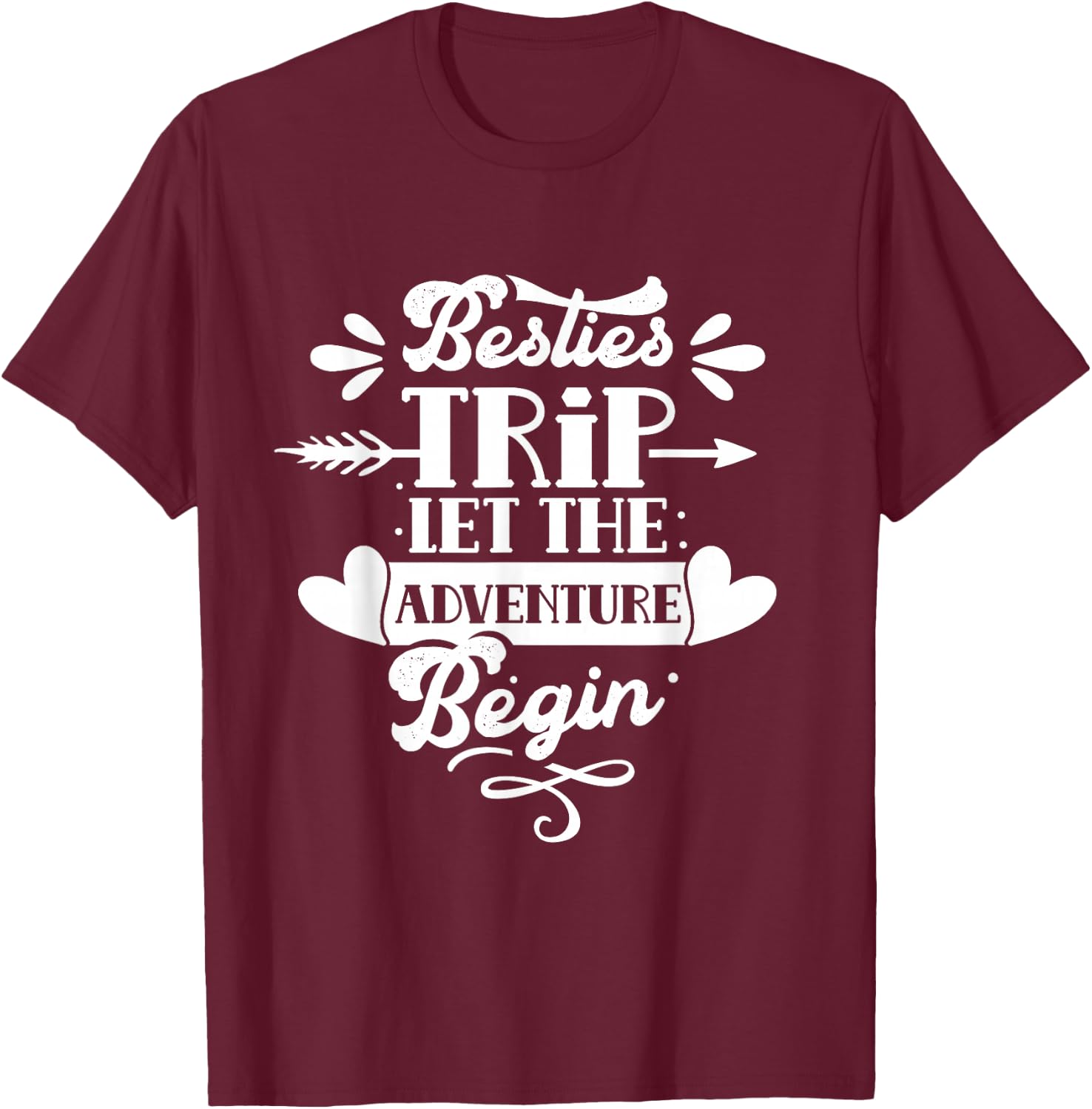 Besties Trip The Adventure Can Begin Best Friend T-Shirt - T-Shirt | Maroon