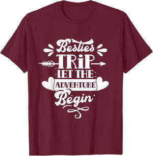 Besties Trip The Adventure Can Begin Best Friend T-Shirt - T-Shirt | Maroon