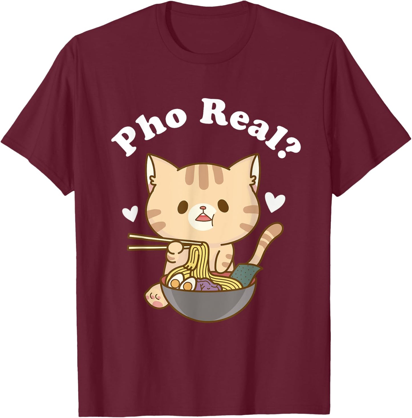 Pho Real Cat Vietnamese Noodle Soup Pho Soup Asian Pho Bowl Women Girls Kids T-Shirt - T-Shirt | Maroon