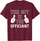 This Guy Is The Officiant T-Shirt - T-Shirt | Maroon