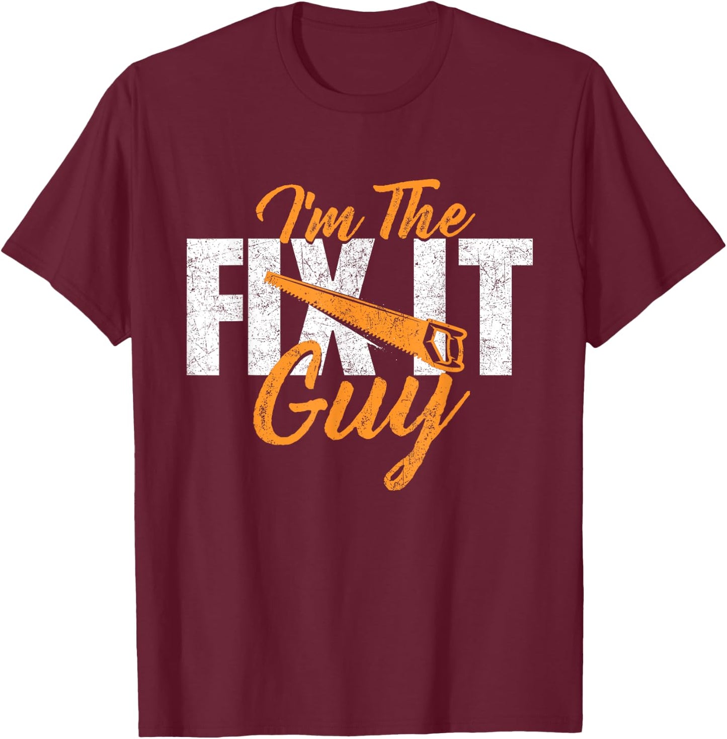 Funny Repairman Shirts - Men's Black I'm The Fix It Guy Repair Worker T-Shirt - T-Shirt | Maroon